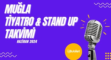 Muğla Tiyatro & Stand Up Takvimi: Haziran 2024