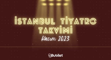 İstanbul Tiyatro Takvimi - Kasım 2023