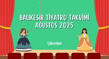 Balıkesir Tiyatro Takvimi: Ağustos 2025