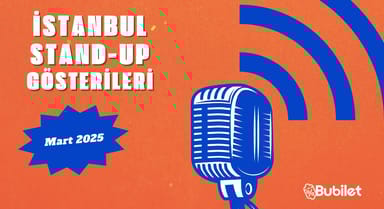 İstanbul Stand-Up Gösterileri: Mart 2025