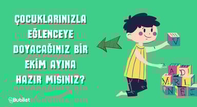 Çocuklarınızla Eğlenebileceğiniz Ekim Ayı Etkinlikleri