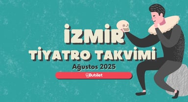 İzmir Tiyatro Takvimi: Ağustos 2025 