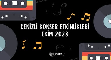 Denizli Konser Etkinlikleri: Ekim 2023