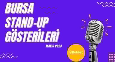 Bursa Stand-Up Gösterileri - Mayıs 2023