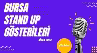 Bursa Stand-Up Gösterileri - Nisan 2023