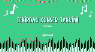 Tekirdağ Konser Takvimi - Aralık 2022
