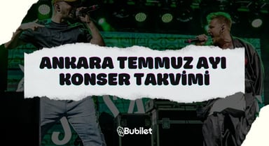 Ankara Konser Takvimi - Temmuz 2023