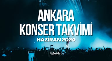 Ankara Konser Takvimi: Haziran 2024