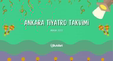 Ankara Tiyatro Takvimi - Aralık 2022