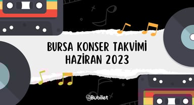 Bursa Konser Takvimi - Haziran 2023