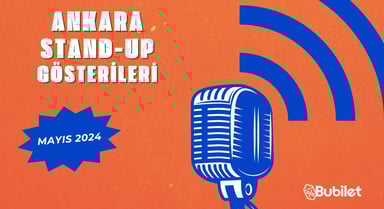 Ankara Stand-Up Gösterileri: Mayıs 2024