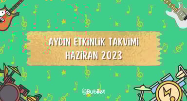 Aydın Etkinlik Takvimi - Haziran 2023