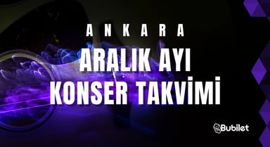 Ankara Konser Takvimi - Aralık 2023