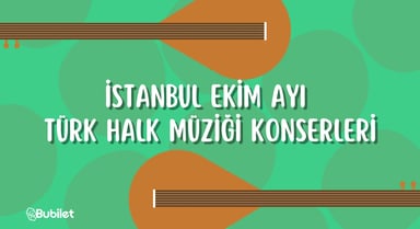 İstanbul Ekim Ayı Türk Halk Müziği Konserleri