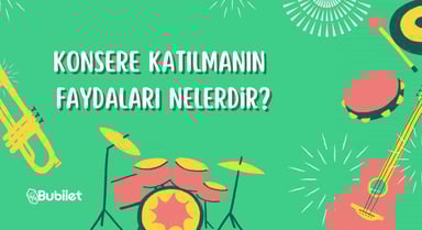 Konsere Katılmanın Faydaları