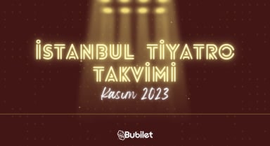 İstanbul Tiyatro Takvimi - Kasım 2023