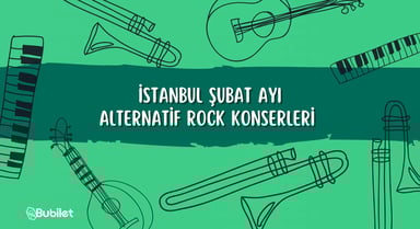 İstanbul Şubat Ayı Alternatif Rock Konserleri 