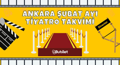 Ankara Tiyatro Takvimi: Şubat 2024