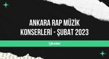 Ankara Rap Müzik Konserleri - Şubat 2023