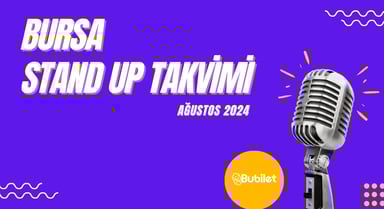 Bursa Stand Up Takvimi: Ağustos 2024