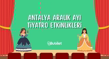 Antalya Tiyatro Takvimi - Aralık 2023
