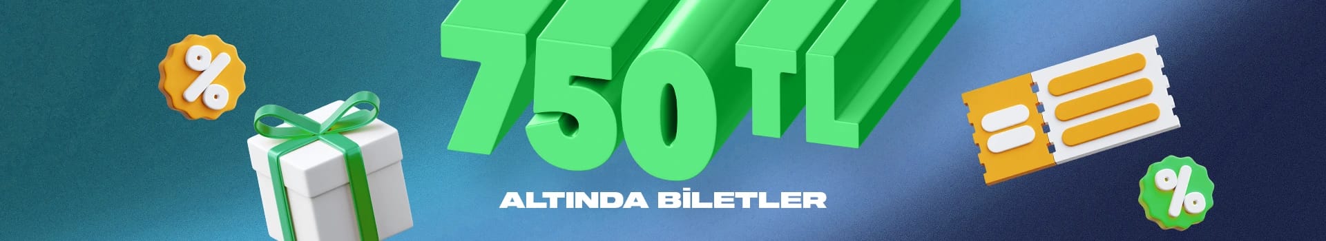 750₺ Altı Biletler