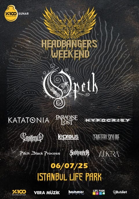 %100 Metal Sunar: Headbangers' Weekend | Opeth, Katatonia, Paradise Lost, Hypocrisy, Ensiferum, Leprous, Cemetery Skyline, Pitch Black Process, Sabhankra, Alkera