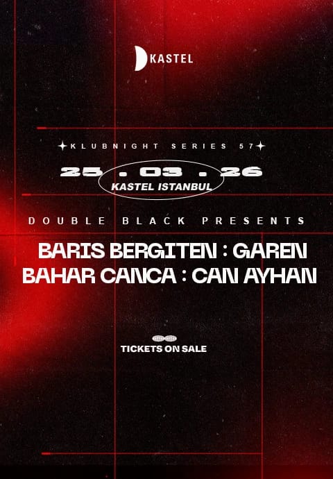 ❚❚ BARIS BERGITEN ❚❚ GAREN ❚❚ BAHAR CANCA ❚❚ CAN AYHAN ❚❚ ❚❚ DOUBLE BLACK PRESENTS ❚❚