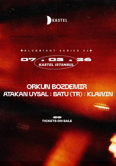 ❚❚ ORKUN BOZDEMIR ❚❚ ATAKAN UYSAL ❚❚ BATU (TR) ❚❚ KLAWIN ❚❚ ❚❚ KASTEL PRESENTS ❚❚