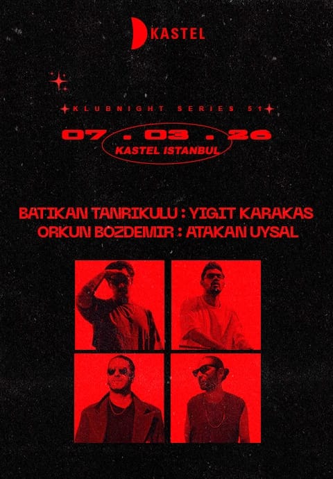 ❚❚ BATIKAN TANRIKULU ❚❚ YİĞİT KARAKAŞ ❚❚ ORKUN BOZDEMİR ❚❚ ATAKAN UYSAL ❚❚ ❚❚ KASTEL PRESENTS ❚❚