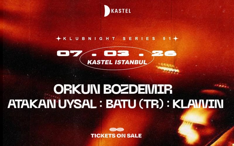 ❚❚ ORKUN BOZDEMIR ❚❚ ATAKAN UYSAL ❚❚ BATU (TR) ❚❚ KLAWIN ❚❚ ❚❚ KASTEL PRESENTS ❚❚