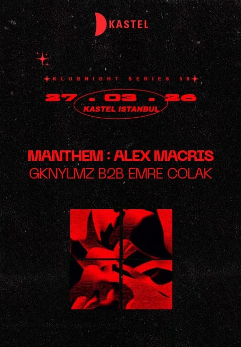 ❚❚ MANTHEM ❚❚ ALEX MACRIS ❚❚ TMZ BROTHERS ❚❚ GKNYLMZ B2B EMRE COLAK ❚❚ ❚❚ KASTEL PRESENTS ❚❚