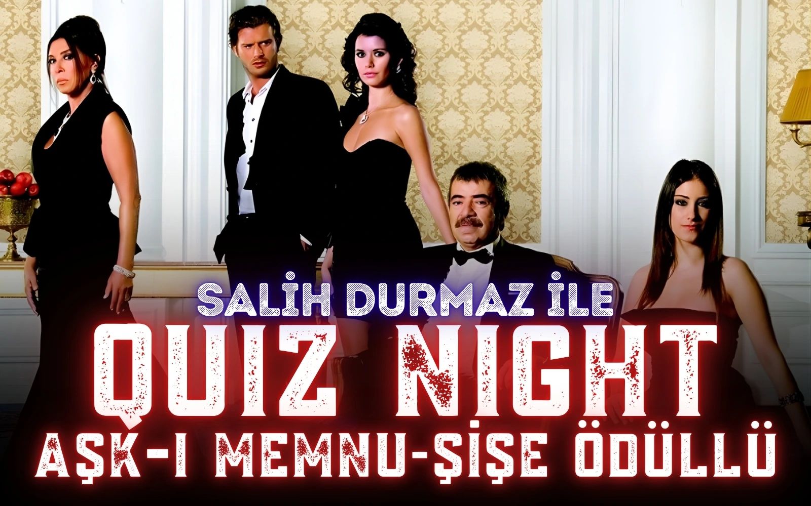 Quiz Night-Aşk-ı Memnu