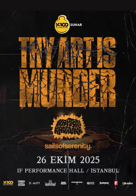 %100 Metal Sunar: Thy Art Is Murder, Kaptan Kadavra, Sails of Serenity