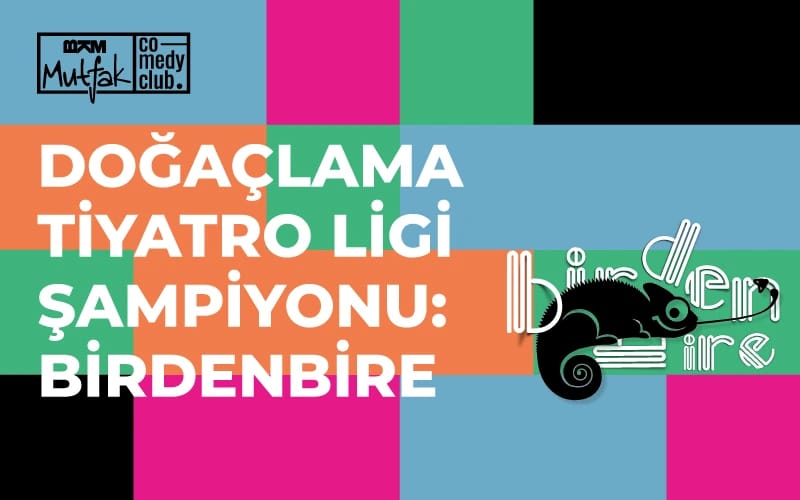 2022 Doğaçlama Tiyatro Ligi Şampiyonu:Birdenbire