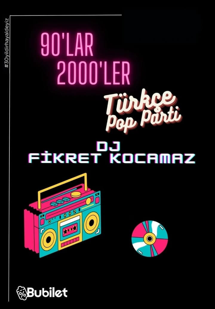 90'lar & 2000'ler Türkçe Pop Parti: Dj Fikret Kocamaz