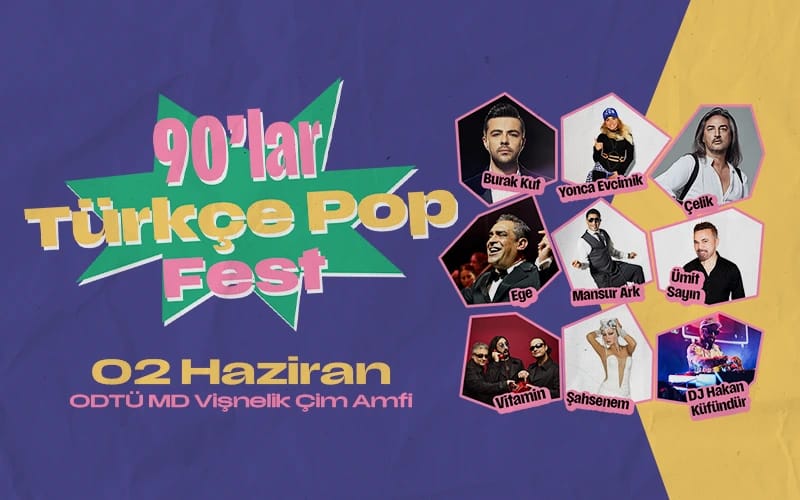 90'lar Türkçe Pop Fest : Burak Kut, Çelik, Ege, Mansur Ark, Ümit Sayın, Vitamin, Yonca Evcimik, Dj Hakan Küfündür, Şahsenem 