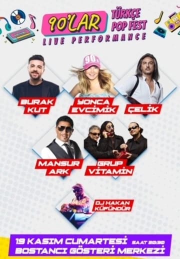90'lar Türkçe Pop Fest : Burak Kut & Yonca Evcimik & Çelik & Mansur Ark & Grup Vitamin & Dj Hakan Küfündür
