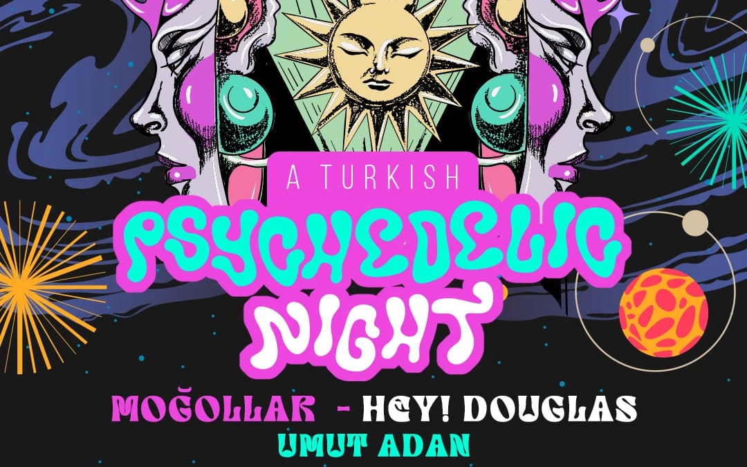 A Turkish Psychedelic Night; Moğollar, Hey! Douglas, Umut Adan