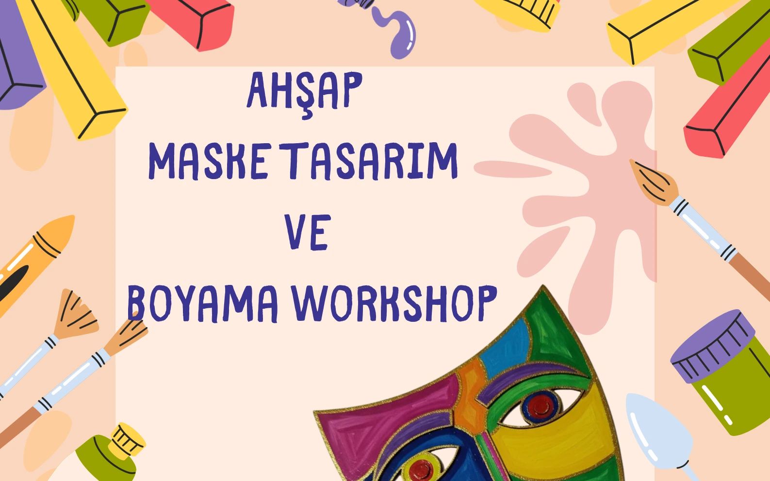 Ahşap Maske Tasarım ve Boyama Workshop (Çocuklar İçin) poster