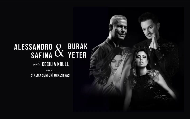 Alessandro Safina & Burak Yeter feat Cecilia Krull with Sinema Senfoni Orkestrası