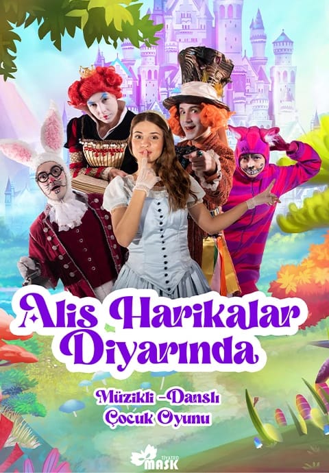 Alis Harikalar Diyarında Müzikli Danslı Çocuk Oyunu