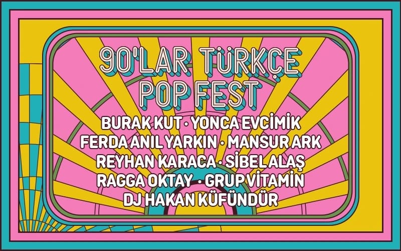Ankara 90'lar Türkçe Pop Fest: Burak Kut & Yonca Evcimik & Ferda Anıl Yarkın & Mansur Ark & Reyhan Karaca & Sibel Alaş & Ragga Oktay & Grup Vitamin & Dj Hakan Küfündür