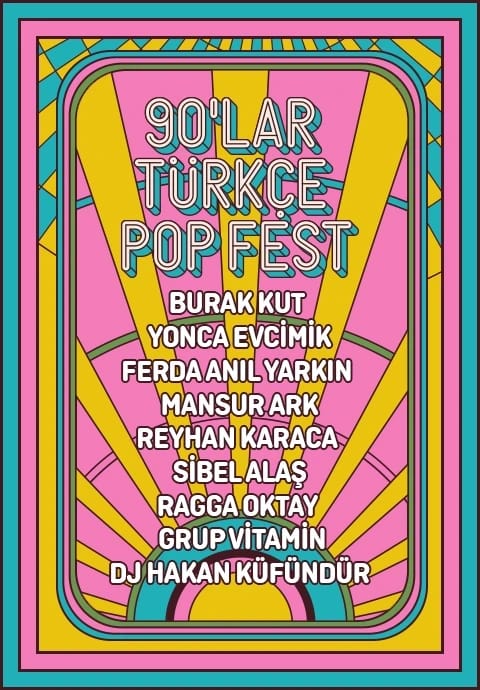 Ankara 90'lar Türkçe Pop Fest: Burak Kut & Yonca Evcimik & Ferda Anıl Yarkın & Mansur Ark & Reyhan Karaca & Sibel Alaş & Ragga Oktay & Grup Vitamin & Dj Hakan Küfündür
