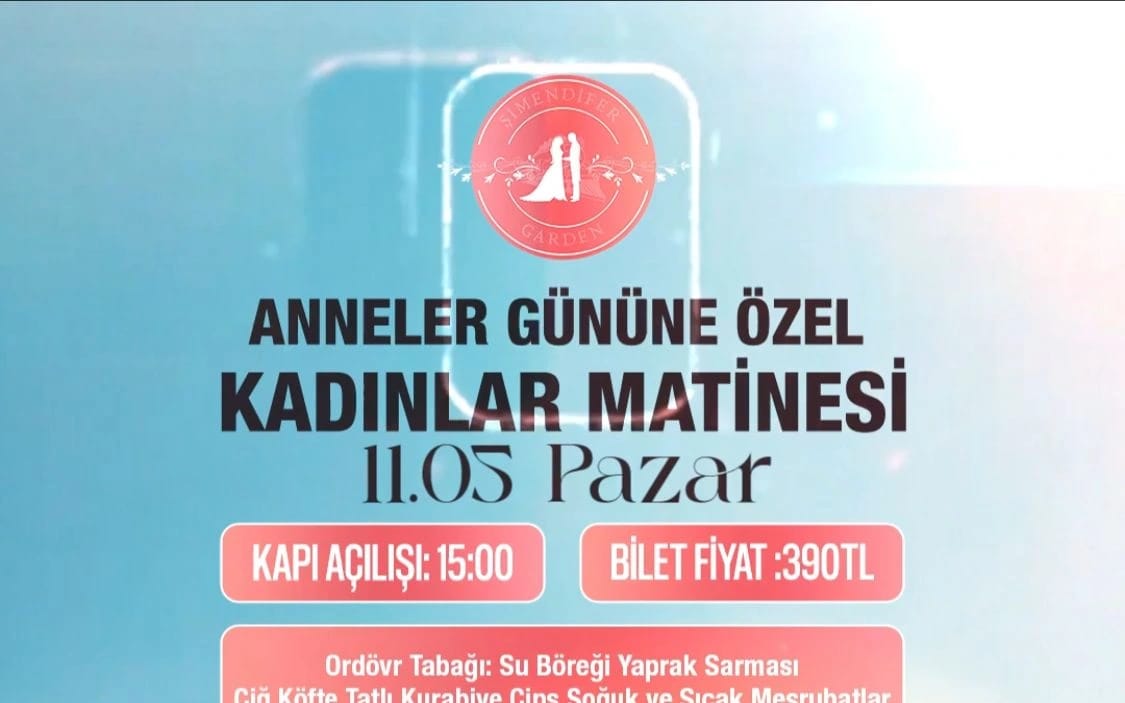 Anneler Gününe Özel Kadınlar Matinesi