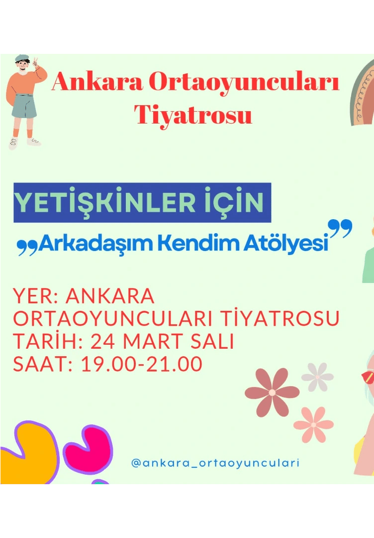 "ARKADAŞIM KENDİM" YETİŞKİNLER İÇİN DRAMA ATÖLYESİ
