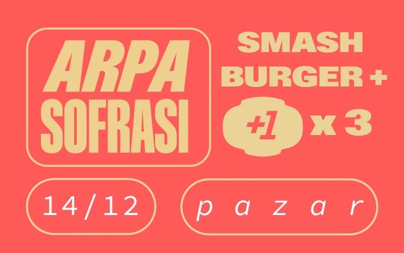 Arpa Sofrası: Smash Burger