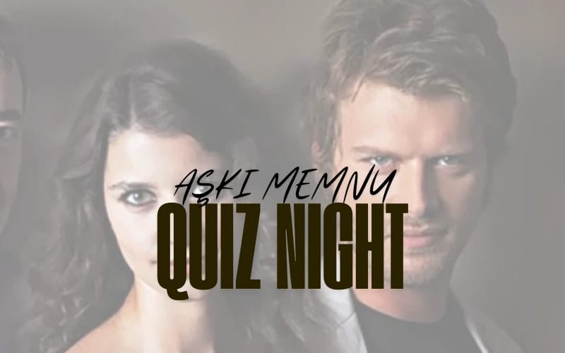 Aşk-ı Memnu Quiz Night