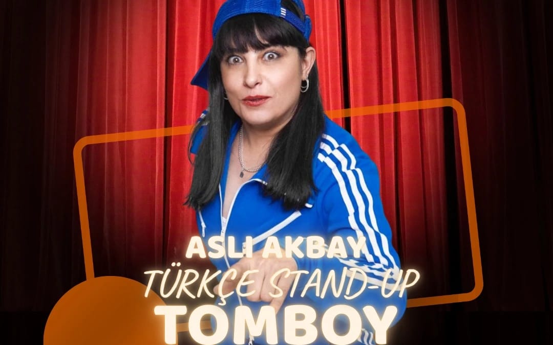 Aslı Akbay: Tomboy (Türkçe Stand-Up )