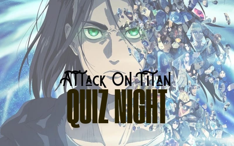 Attack on Titan Quiz Night